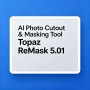 AI Photo Cutout & Masking Tool | Topaz ReMask 5.01